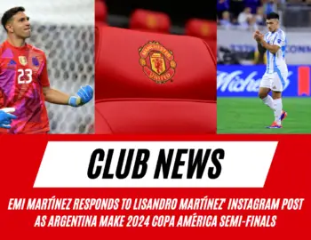 Emi Martinez sends message to Manchester United star Lisandro Martinez after Argentina make Copa America SF by slimmest margin