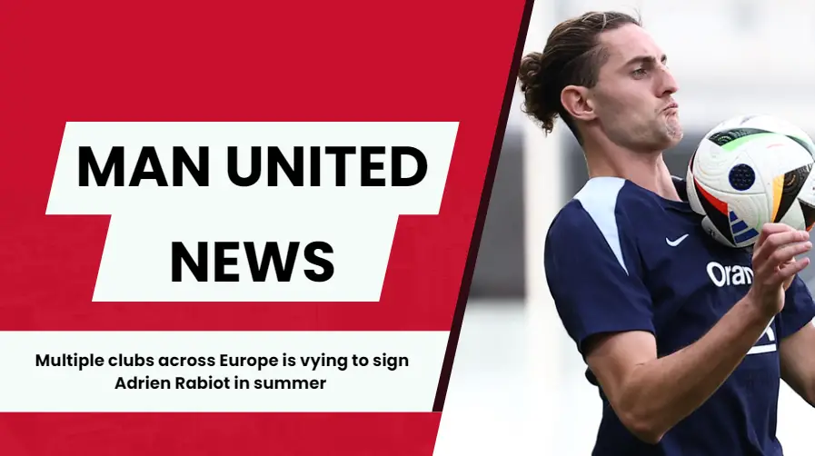 Manchester United are keen on signing Adrien Rabiot