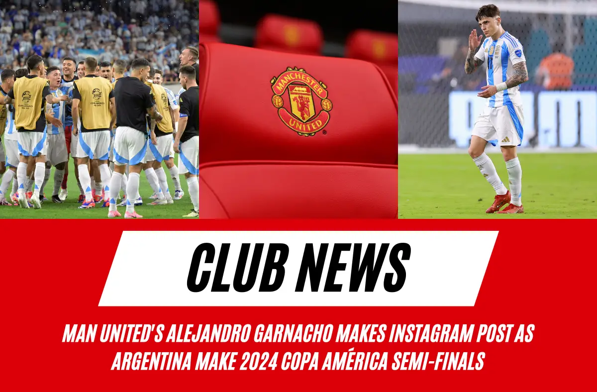 Manchester United star Alejandro Garnacho makes Instagram post as Argentina make 2024 Copa América semi-finals.