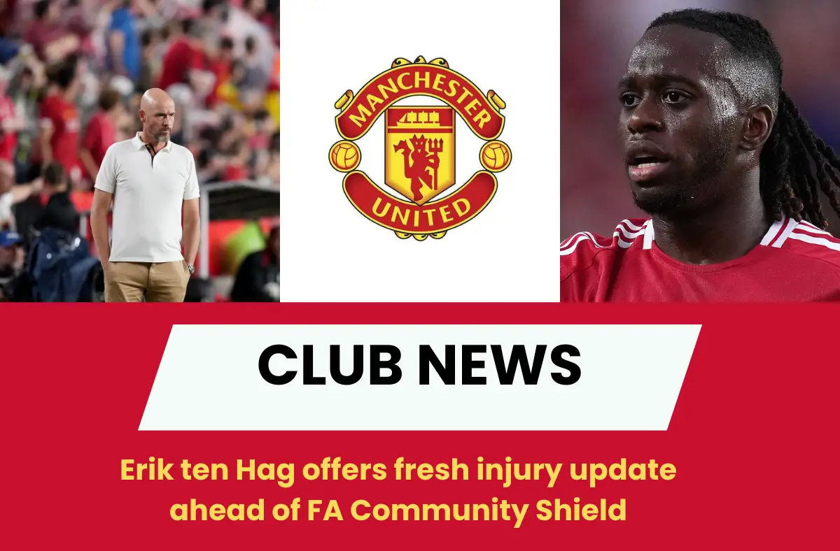 "We have to" - Erik ten Hag offers fresh Manchester United injury update ahead of Community Shield; hints at more injuries