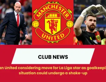 Manchester United considering move for La Liga star to revamp key fiorst XI spot