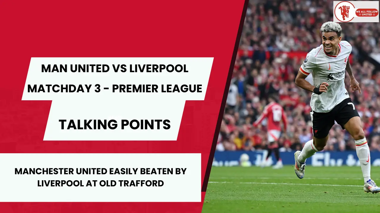 3 talking points as Manchester United are comfortably beaten by Liverpool