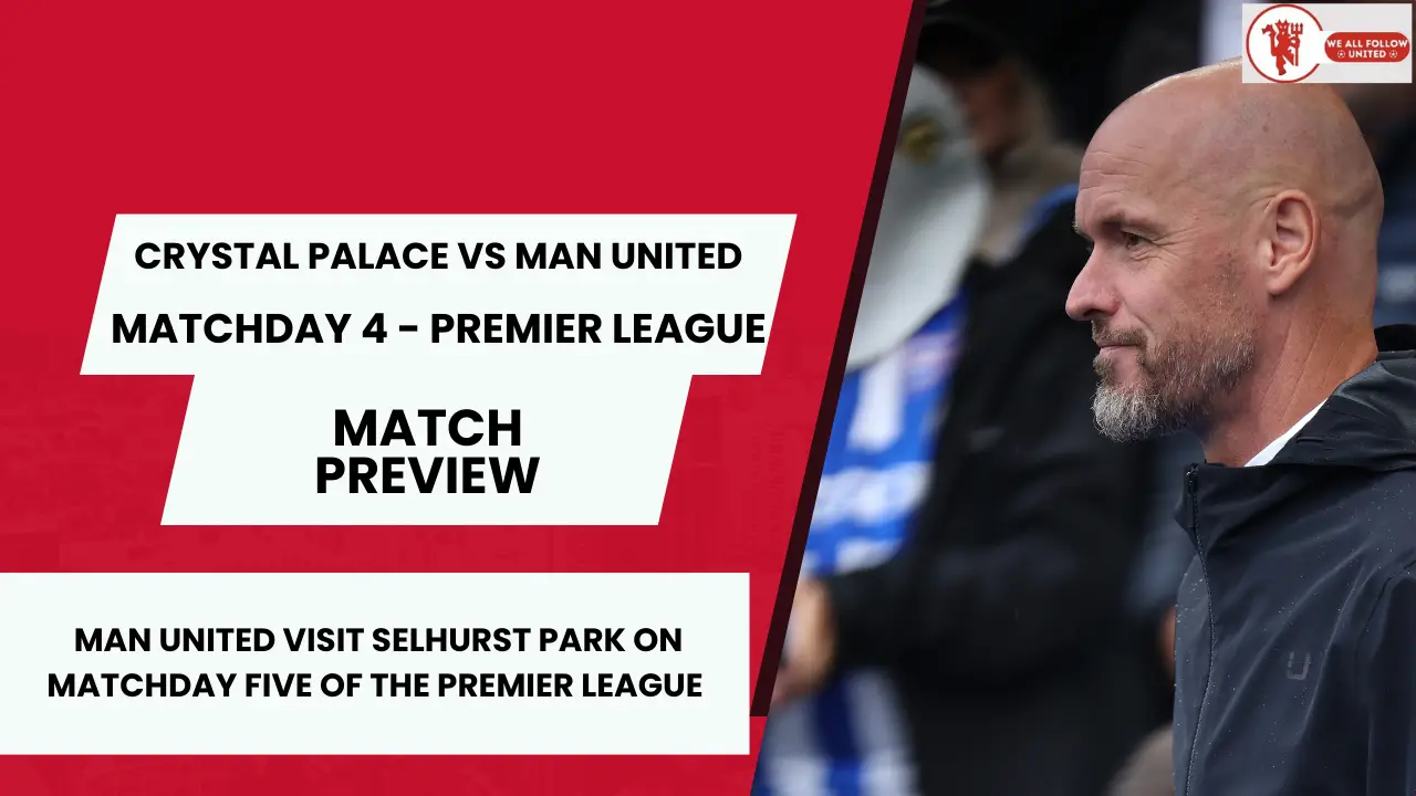 Manchester United and Crystal Palace go head-to-head on Saturday, 21st September, on matchday five of the Premier League