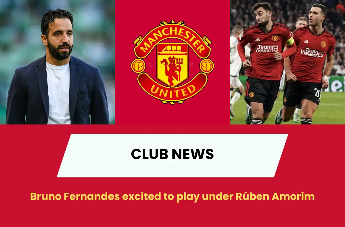 Bruno Fernandes excited to play under Rúben Amorim