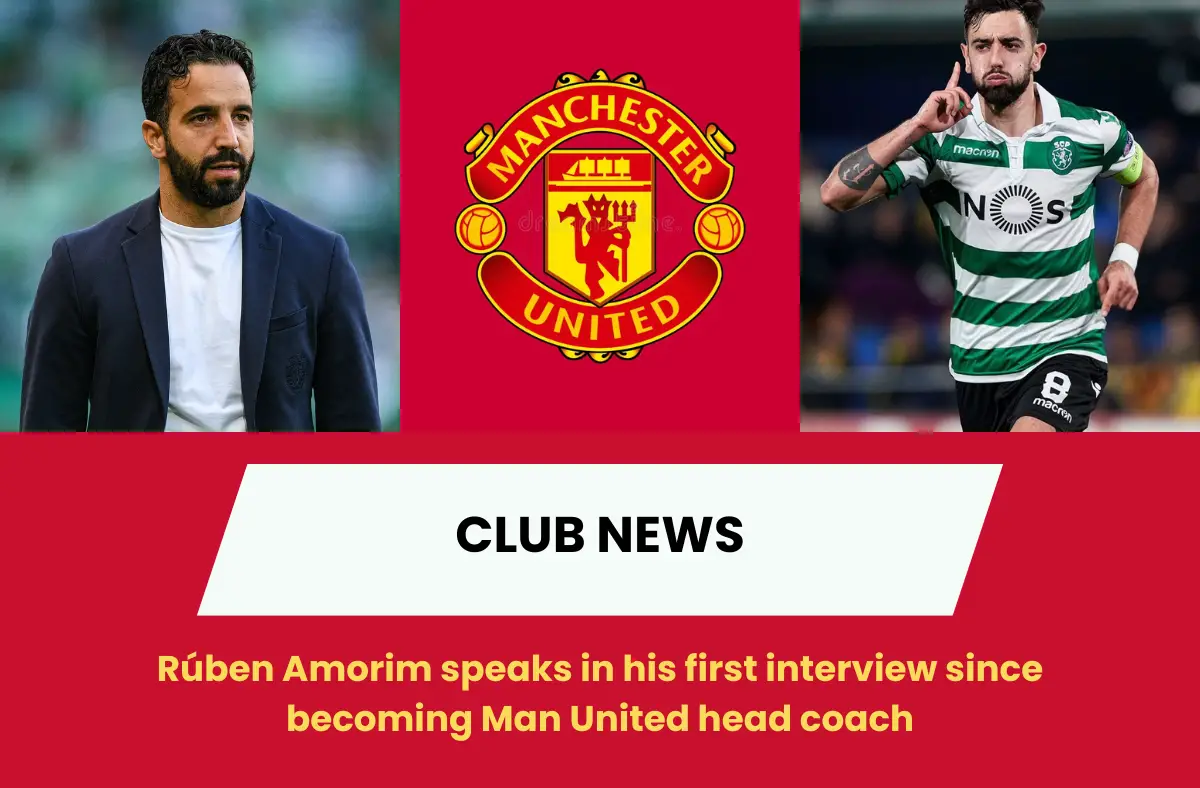 Rúben Amorim speaks in his first interview since becoming Man United head coach