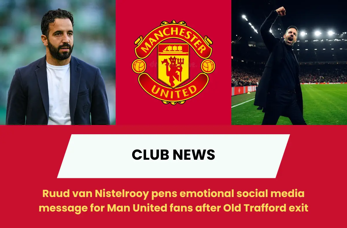 Ruud van Nistelrooy pens emotional social media message for Man United fans after Old Trafford exit